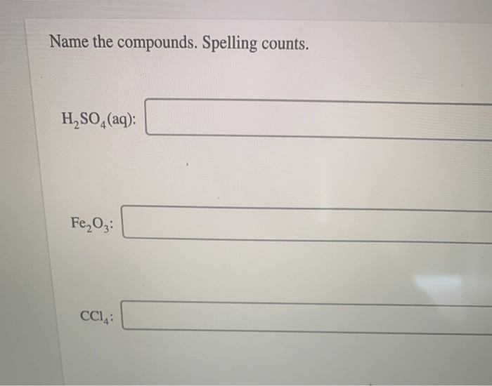 Name the compounds. spelling counts.